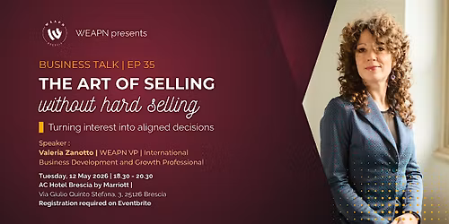 WEAPN  Ep 35 Biz Talk | The Art of Selling Without Hard Selling
