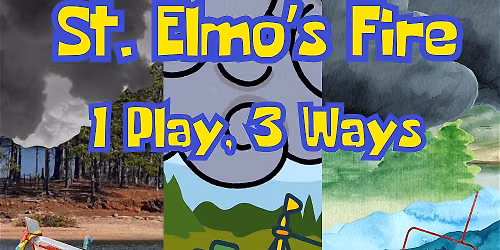 St, Elmo's Fire--1 Play, 3 Ways