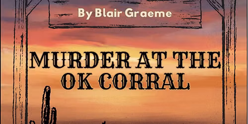 Murder At The OK Corral