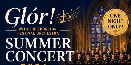 Gl\u00f3r! & Chorlton Festival Orchestra