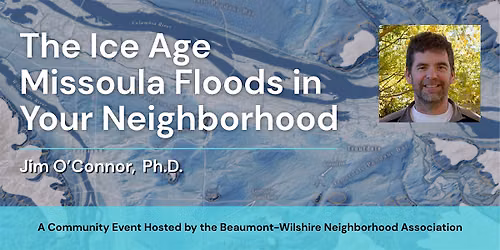 The Ice Age Missoula Floods in Your Neighborhood