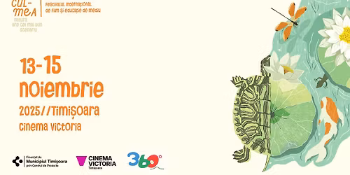 Festival CULMEA: Film \u0219i educa\u021bie de mediu - Timi\u0219oara