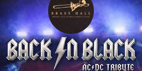 Back in Black (ACDC Tribute) at Brass Hall
