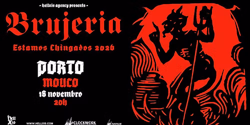 BRUJERIA + supports TBA @ MOUCO - Porto