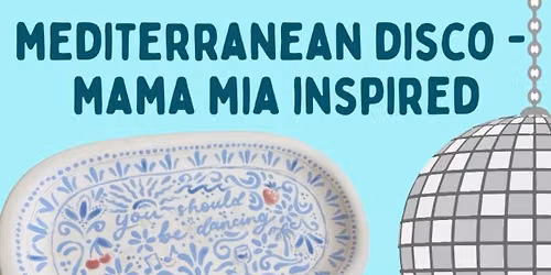 Mediterranean Disco - A Mamma Mia Inspired Event at Mad Splatter