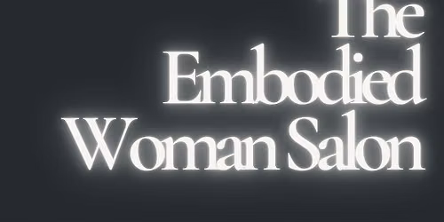 The Embodied Woman Salon