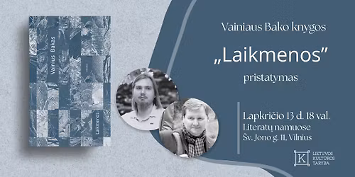 V. Bako knygos \u201eLaikmenos" pristatymas