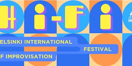 HiFi Festival 2026 - Helsinki International Festival of Improvisation