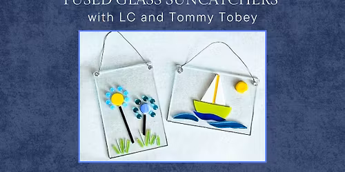 Fused Glass Suncatchers with LC and Tommy Tobey