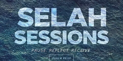 SELAH SESSIONS: A NIGHT FOR CREATIVES