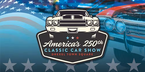 America's 250th Classic Car Show