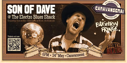 Son of Dave @ The Electro Blues Shack | Caravanserai 24th May