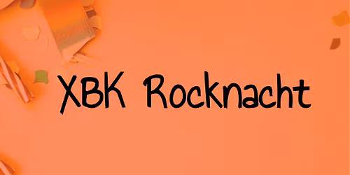 XBK Rocknacht - Freitag, 13.02.2026