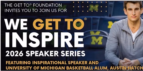 We Get To Inspire Speaker Series Student Event