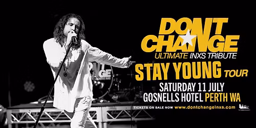 DON\u2019T CHANGE - Ultimate INXS Tribute | Gosnells Hotel, Perth WA