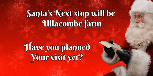 \ud83c\udf1f Christmas Magic with Santa & His Elves at Ullacombe Farm\n