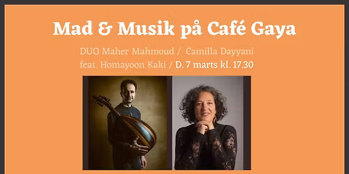 Mad & Musik p\u00e5 Caf\u00e9 Gaya: DUO Maher Mahmoud \/ Camilla Dayyani feat. Homayoon Kaki