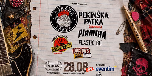 KOKO\u0428\u0410 \u0413\u041b\u0410\u0412\u0410 \/ PEKINSKA PATKA \/ ATHEIST RAP \/ PIRANHA \/ PLASTIC BO. \/ DOCTOR'S GOGO BAND - 28 August