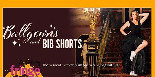 Ballgowns & Bibshorts: Shaftesbury Fringe