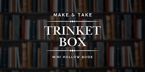 Hollow Book Trinket Box - Make & Take Class
