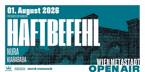 HAFTBEFEHL (DE) \u2022 METAStadt Open Airs 2026 \u2022 Wien