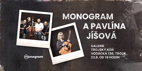 Dvojkoncert Monogram a Pavl\u00edna J\u00ed\u0161ov\u00e1