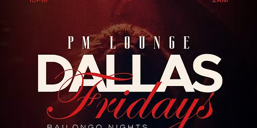 Sovi\u0113e Fridays: Dallas Bailongo Nights at PM Lounge
