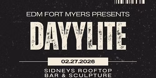 EDM Fort Myers Presents: DAYYLITE at Sidney's Rooftop Bar & Sculpture Garden