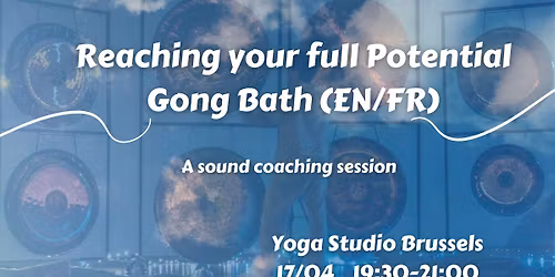 Gong Bath - Reaching your full potential