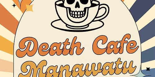 Death Cafe Manawatu bi-monthly Meeting Matariki 12th July