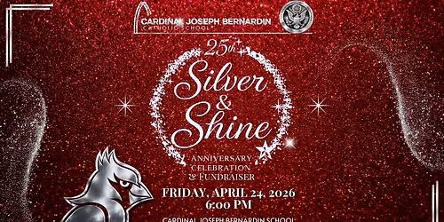 Silver & Shine - CJB Catholic School's 25th Anniversary Celebration & Fundraiser