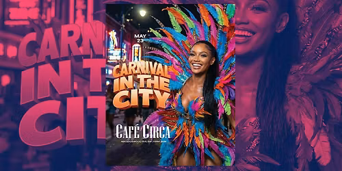 CARNIVAL IN THE CITY  MEMORIAL DAY WEEKEND PARTY | FREE UNTIL 11PM