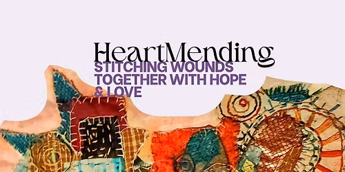 HeartMending: Stitching Wounds Together With Hope and Love