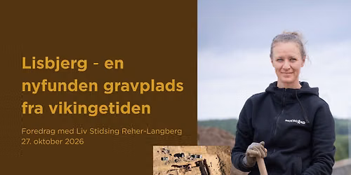 Foredrag p\u00e5 Lejre Museum: Lisbjerg \u2013 en nyfunden gravplads fra vikingetiden