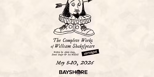 The Complete Works of William Shakespeare (Abridged) - Theatre on the Bay