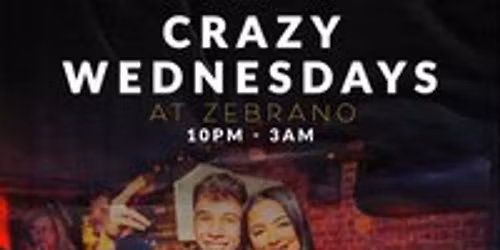 Crazy Wednesdays @ Zebrano Soho - Every Wednesday
