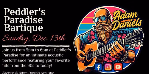(12\/13) Adam Daniels LIVE @ Peddler's Paradise Bartique 