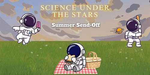Science Under The Stars: Summer Send-Off Event