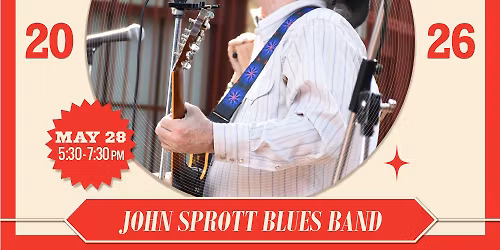 May 28 - John Sprott Blues Band at Summer Showcase 2026