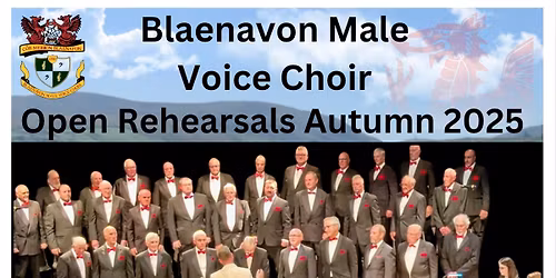 Blaenavon Male Voice Choir open rehearsal - Abergavenny free tickets