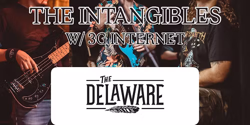 The Intangibles w\/3G Internet @The Delaware