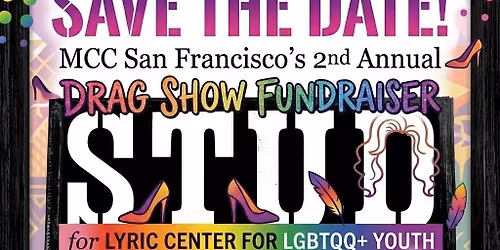 SAVE THE DATE - MCCSF Drag Show Fundraiser for LYRIC: Center for LGBTQQ Youth