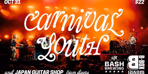 Carnival Youth & Japan Guitar Shop @ B-Box