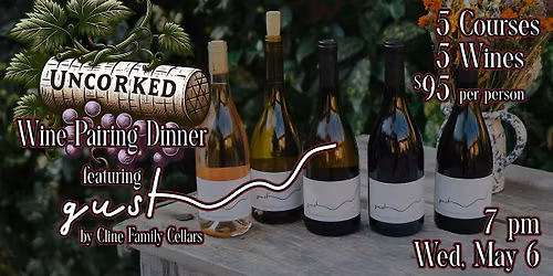 Uncorked Wine Pairing Dinner Featuring Gust by Cline Family Cellars