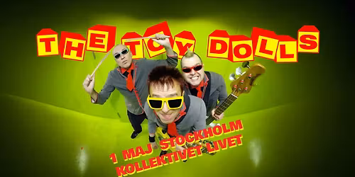 The Toy Dolls + Mimikry | Stockholm, Kollektivet Livet