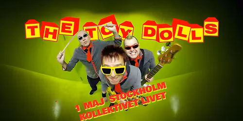 The Toy Dolls + Mimikry | Stockholm, Kollektivet Livet