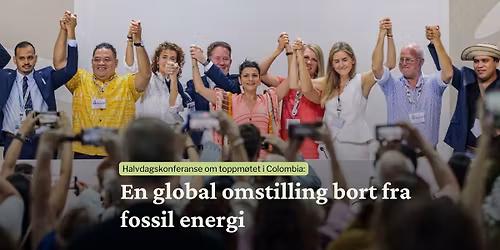 Halvdagskonferanse: Global omstilling bort fra fossil energi
