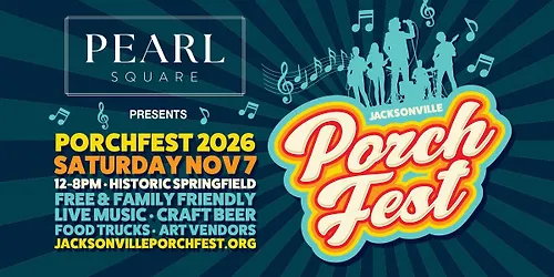 Jacksonville PorchFest 2026 Presented by Pearl Square
