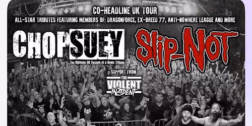 CHOP SUEY \/\/ Slip-NOT \/ The Violent Inzident at R\u00f3is\u00edn Dubh Galway 22\/1\/26 - Tickets on sale now*