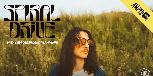 Spiral Drive + Dreamwave - Amped, Huddersfield - Weds 13th May 2026